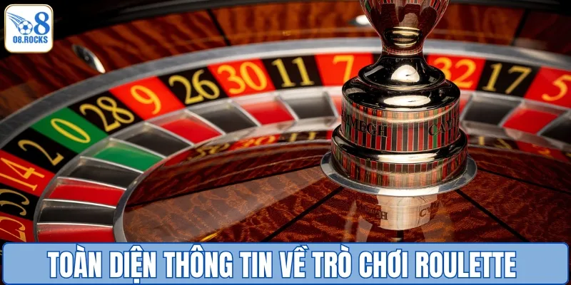 Toàn diện về roulette từ A tới Z một cách dễ hiểu